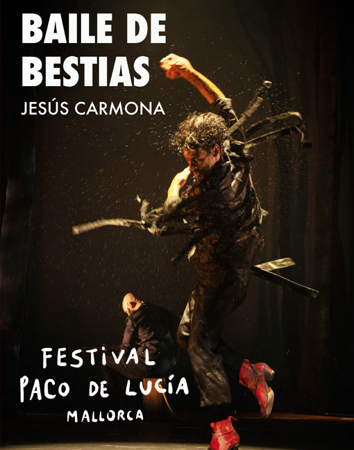 BAILE DE BESTIAS - Jesús Carmona - III Festival Paco de Lucía Mallorca - Danza